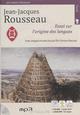 Titre : ESSAI SUR L'ORIGINE DES LANGUES
Auteur : ROUSSEAU JEAN-JACQUE
Prix : 14.95 €
